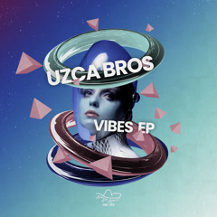 Uzca Bros - Vibes (Original Mix)