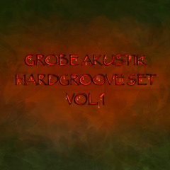 Grobe Akustik- Hardgroove Set Vol. 1