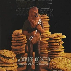 Read PDF 💙 The Star Wars Cook Book: Wookiee Cookies and Other Galactic Recipes (Star