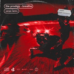 The Prodigy - Breathe (Yarpo Remix)