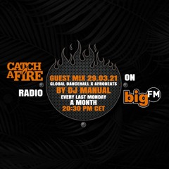 Catch A Fire Mix For BigFM By DJ Manual 29.03.21