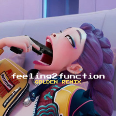 HUNTR/X - Golden (feeling2function remix)