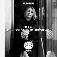 PREMIERE: 8Kays - Young Souls feat. Aquarius Heaven (Original Mix) [Eleatics Records]