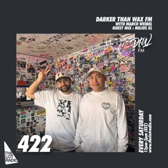 Darker Than Wax FM #422 w/ Marco Weibel & Helios XL • 29th June 2024
