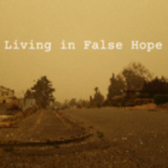 Living In False Hope