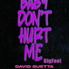 Baby Don’t Hurt Me (What is Love) - David Guetta, Anne-Marie, Coi Leray, Bigfoot remix