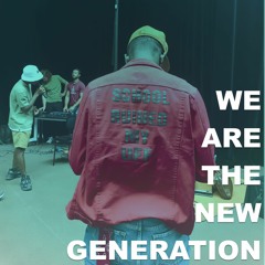 WE ARE THE NEW GENERATION