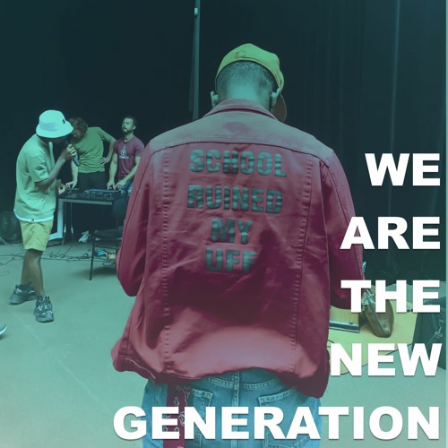 WE ARE THE NEW GENERATION