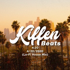 4:20 4/20/2020 (Lo-Fi House Mix) | Kiffen Beats