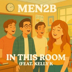 MEN2B - In This Room (feat. Kelly K)