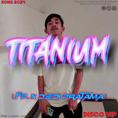 TITANIUM - ( FP x DEDI PRATAMA ) #DISCO VIP