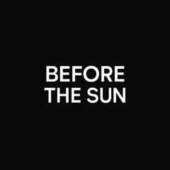 Before The Sun