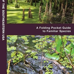 get [PDF] Download Swamp Life of the Southeastern USA: A Folding Pocket Guide to