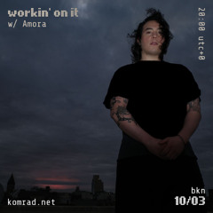 workin' on it 011 w/ Amora