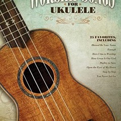 [READ] [EBOOK EPUB KINDLE PDF] Worship Songs For Ukulele by  Hal Leonard Corp. 📝