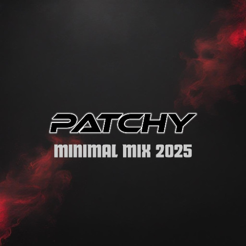 PATCHY - MINIMAL MIX 2025