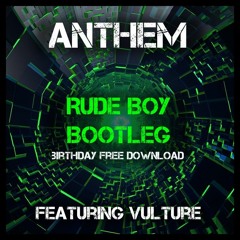 ANTHEM X VULTURE - RUDE BOY (BOOTLEG FREE DL)