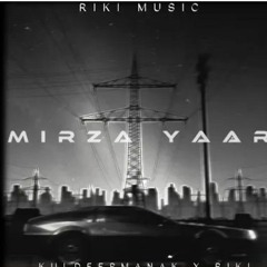 MIRZA YAAR X KULDEEP MANAK X RIKI MUSIC