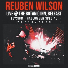 Reuben Wilson LIVE @ The Botanic Inn, Belfast | Elysium - Halloween Special 28/10/2023
