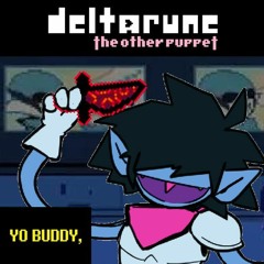 [Deltarune: The Other Puppet] - YO BUDDY,