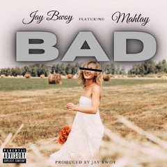 Bad (feat. Mahlay)