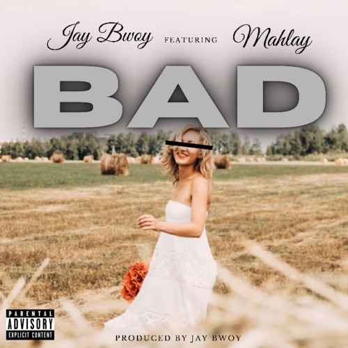 Bad (feat. Mahlay)