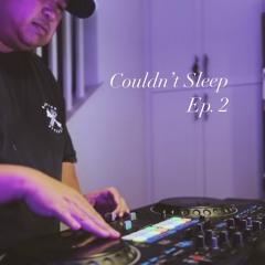 Couldnt Sleep Ep2.