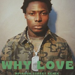 Asake WHY LOVE (MPIANOH STREET REMIX)