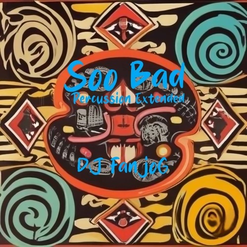 Soo Bad (Percussion Extended)