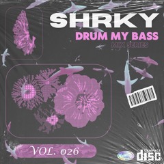 SHRKY's Drum My Bass Mix Series Vol. 026 - Bittersweet Satisfaction Vocal DnB Mix