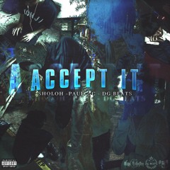 Sholoh & Paul c5c - Accept It [prod. DG Beats]