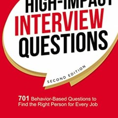 VIEW EBOOK ✉️ High-Impact Interview Questions: 701 Behavior-Based Questions to Find t