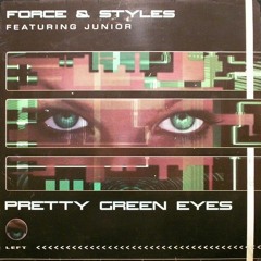 Force & Styles Featuring Junior - Pretty Green Eyes - UK Dance (December 1996)