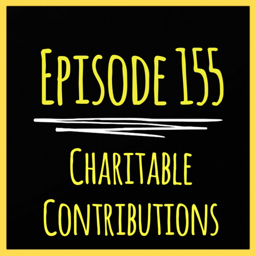 The ET Podcast | Charitable Contributions | Episode 155