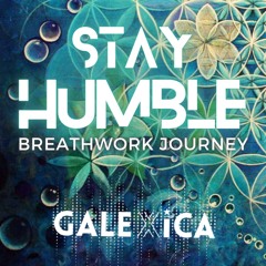 STAY HUMBLE * Breathwork Journey
