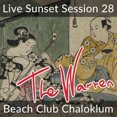The Warren Chaloklum Sunset Session 28 / OmBabush