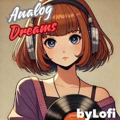 Analog Dreams by Lofi