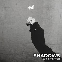 Shadows - (du0 & Trenton)