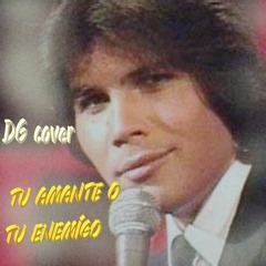TU AMANTE O TU ENEMIGO   ( Miguel Gallardo cover )