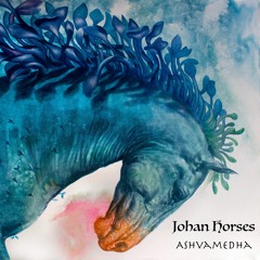 Johan Horses - Ashvamedha (Original Mix) [ FREE DOWNLOAD ]
