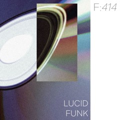 FUNCTION:414 - Lucid Funk