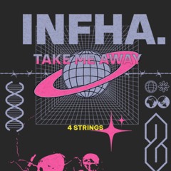 4 STRINGS - TAKE ME AWAY (INFHA. EDIT)