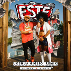 El Alfa El Jefe x Nfasis - ESTE (Joshua Giglio Remix), SUPPORT BY NFASIS, FLTR FR CPY