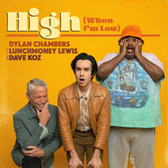 High (When I’m Low) feat LunchMoney Lewis and Dave Koz
