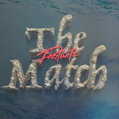 The Match ft. Philthpoet
