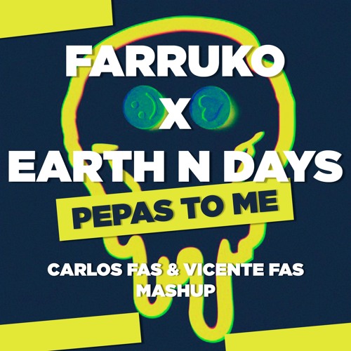 Pepas To Me (Carlos Fas & Vicente Fas Mashup) FREE DL