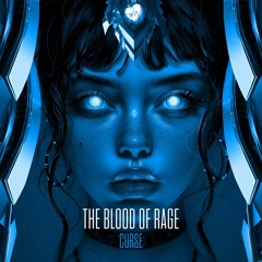The Blood Of Rage - Curse