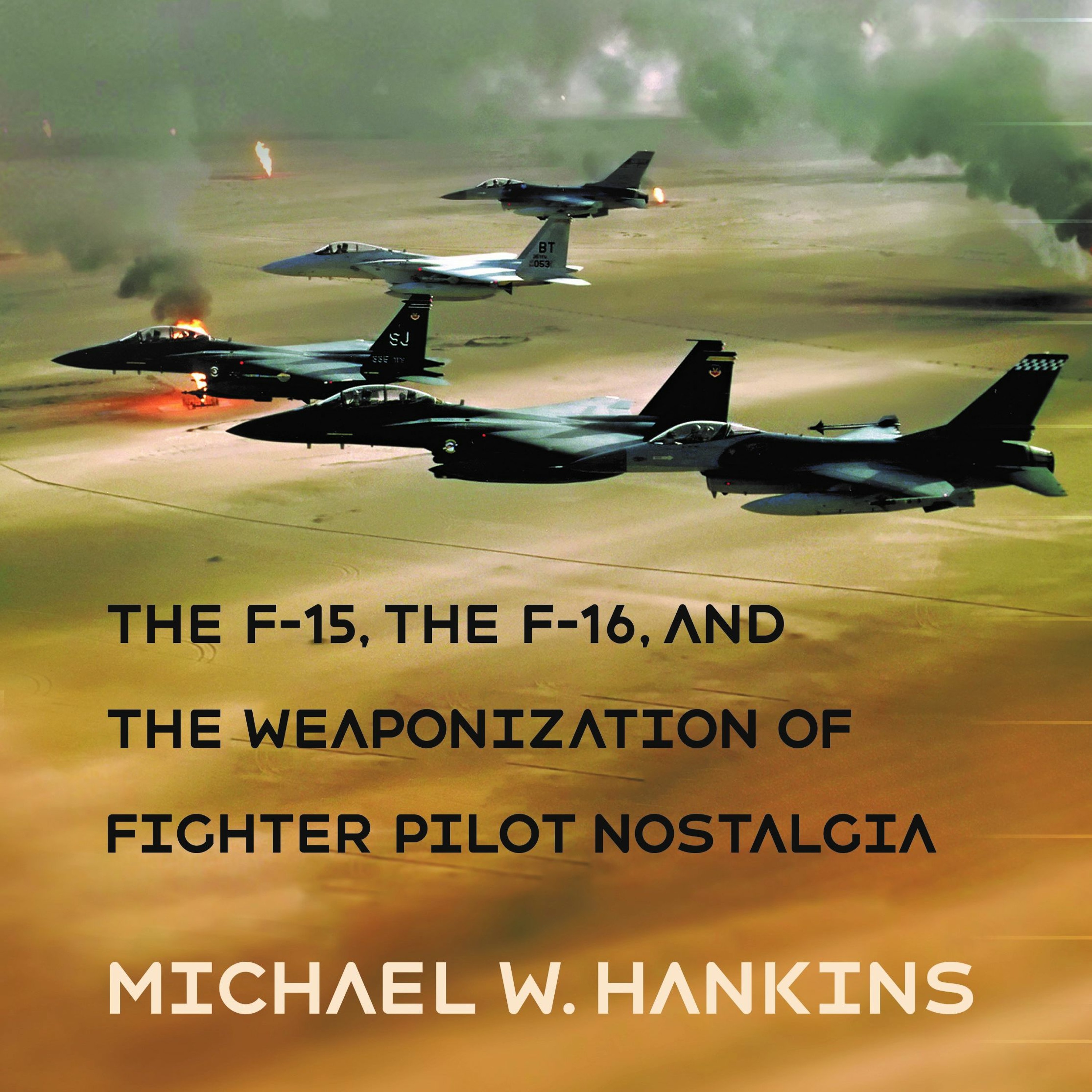 23: Michael Hankins - The F-15 and F-16: Fighter Pilot Culture and Technology episode artwork