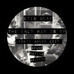 Otis Clay - The Only Way Is Up (Mighty Mouse Edit)