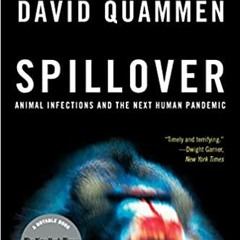 Download ⚡️ [PDF] Spillover: Animal Infections and the Next Human Pandemic Online Book